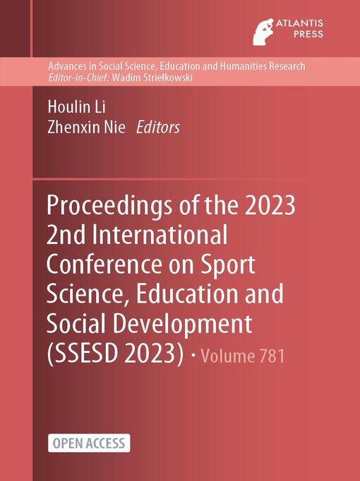 Title details for Proceedings of the 2023 2nd International Conference on Sport Science, Education and Social Development (SSESD 2023) by Houlin Li - Wait list